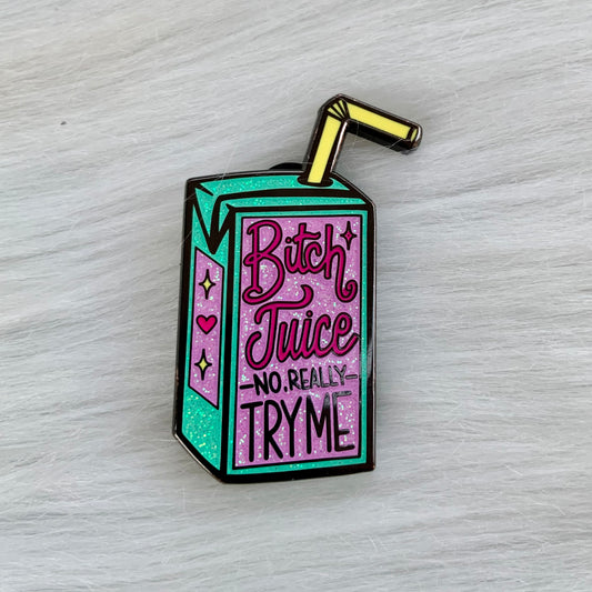 Bitch Juice Enamel Pin